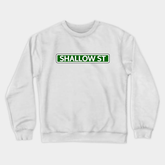 Shallow St Street Sign Crewneck Sweatshirt by Mookle